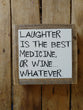 Or wine, whatever. . .