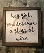 Hey girl, you deserve a glass of wine.