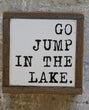 Go jump in the lake.